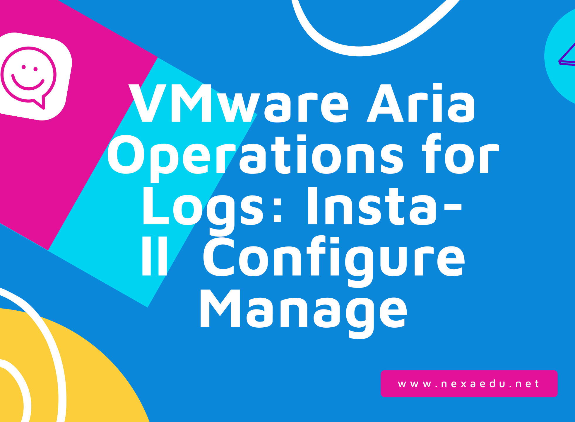 VMware Aria Operations for Logs: Install  Configure  Manage